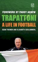 Egon Theiner - Trapattoni: A Life in Football - 9781905483495 - KTG0008390