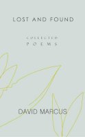 David Marcus - Lost and Found: Collected Poems - 9781905494729 - 9781905494729