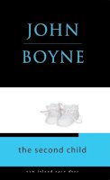 John Boyne - The Second Child (Open Door Series 6) - 9781905494828 - V9781905494828