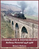 Brian J Dickson - Cumberland & Westmorland Railway Pictorial 1948-1968 - 9781905505326 - V9781905505326