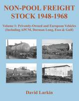 David Larkin - Non-Pool Freight Stock 1948-1968: Privately-Owned and European Vehicles (Including APCM, Dorman Long, Esso & Gulf) - 9781905505401 - V9781905505401
