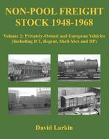 David Larkin - Non-Pool Freight Stock 1948-1968: Privately-Owned and European Vehicles (Including ICI, Regent, Shell-Mex and BP) Volume 2 - 9781905505418 - V9781905505418