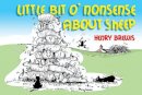 Henry Brewis - Little Bit O'nonsense About Sheep - 9781905523979 - V9781905523979