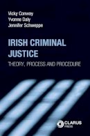 Vicki Conway - Irish Criminal Justice: Theory, Process and Procedure - 9781905536320 - V9781905536320