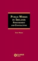 Thomas Wren - Public Works in Ireland: Procurement and Contracting - 9781905536627 - V9781905536627