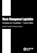 O Laoire, Donall, Freeman, Thomas - Waste Management Legislation: Annotated and Consolidated - 9781905536733 - V9781905536733