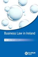 Anthony Thuillier - Business Law in Ireland (The Core Text Series) - 9781905536771 - V9781905536771
