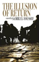 Samir El-Youssef - The Illusion of Return - 9781905559077 - V9781905559077