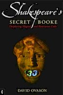 David Ovason - Shakespeare's Secret Booke: Deciphering Magical and Rosicrucian Codes - 9781905570263 - V9781905570263