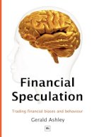 Gerald Ashley - Financial Speculation: Trading financial biases and behaviour - 9781905641994 - V9781905641994
