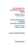 Tinaig Clodoré Tissot - Dictionary of Archaeological Terms: English-French / French/English - 9781905739271 - V9781905739271