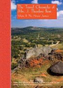 Mabel Bent - Travel Chronicles of Mrs J. Theodore Bent, Volume II (3rdguides) - 9781905739370 - V9781905739370