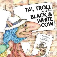 Lewis Davies - Tai, Troll and the Black and White Cow - 9781905762644 - V9781905762644