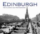 James Mccarroll - Edinburgh: The Classic Old Photographs - 9781905769513 - V9781905769513