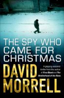 David Morrell - The Spy Who Came for Christmas - 9781905802180 - V9781905802180