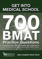 Lydia Campbell - Get into Medical School - 700 BMAT Practice Questions: With Contributions from Official BMAT Examiners and Past BMAT Candidates - 9781905812196 - V9781905812196