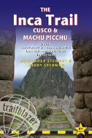 Alexander Stewart - The Inca Trail, Cusco & Machu Picchu: Includes Santa Teresa Trek, Choquequirao Trek, Lares Trail, Ausangate Circuit & Lima City Guide (Trailblazer) - 9781905864881 - V9781905864881
