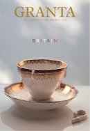 John Freeman - Granta 119: Britain (Granta: The Magazine of New Writing) - 9781905881567 - V9781905881567