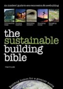 Tim Pullen - The Sustainable Building Bible - 9781905959143 - V9781905959143