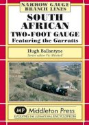 Hugh Ballantyne - South African Two-foot Gauge - 9781906008512 - V9781906008512