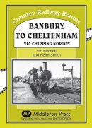 Victor Mitchell - Banbury to Cheltenham Via Chipping Norton - 9781906008635 - V9781906008635
