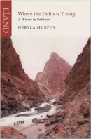Dervla Murphy - Where the Indus is Young: A Winter in Baltistan - 9781906011666 - V9781906011666