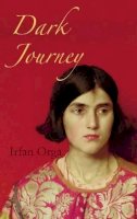 Mr Irfan Orga - Dark Journey - 9781906011819 - V9781906011819
