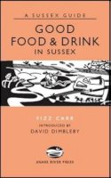 Fizz Carr - Good Food and Drink in Sussex - 9781906022112 - V9781906022112