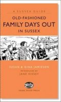 Susan Jamieson - Old Fashioned Family Days Out in Sussex - 9781906022181 - V9781906022181