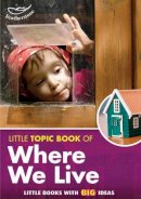 Liz Powlay - Little Topic Book of Where We Live - 9781906029661 - V9781906029661