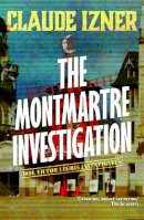 Claude Izner - The Montmartre Investigation - 9781906040055 - V9781906040055