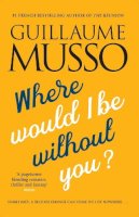 Guillaume Musso - Where Would I Be Without You? - 9781906040345 - KRA0011576