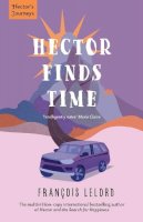 Francois Lelord - Hector Finds Time (Hectors Journeys 3) - 9781906040895 - V9781906040895