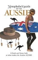 Ken Hunt - The Xenophobe's Guide to the Aussies - 9781906042202 - V9781906042202
