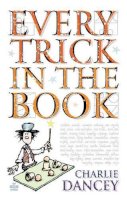 Dancey, Charlie - Every Trick in the Book - 9781906069070 - V9781906069070
