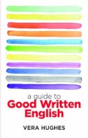 Vera Hughes - Guide to Good Written English - 9781906075705 - V9781906075705