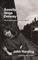 John Harding - Sweetly Sings Delaney: A Study of Shelagh Delaney's Work 1958-68 - 9781906075835 - V9781906075835