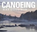 Ray Goodwin - Canoeing - Ray Goodwin - 9781906095543 - V9781906095543