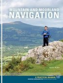 Kevin Walker - Mountain and Moorland Navigation: A Practical Manual: Essential Knowledge for Finding Your Way on Land - 9781906095567 - V9781906095567