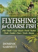 Dominic Garnett - Flyfishing for Coarse Fish - 9781906122386 - V9781906122386