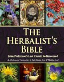 Paperback - The Herbalist's Bible: John Parkinson's Lost Classic Rediscovered - 9781906122515 - V9781906122515