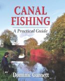 Dominic Garnett - Canal Fishing: A Practical Guide - 9781906122645 - V9781906122645