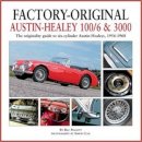 Bill Piggott - Factory-Original Austin-Healey 100/6 & 3000: The originality guide to six-cylinder Austin-Healeys, 1956-1968 - 9781906133573 - V9781906133573