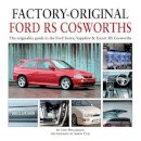 Daniel Williamson - Factory-Original Ford RS Cosworth: The originality guide to the Ford Sierra, Sapphire & Escort RS Cosworths - 9781906133580 - V9781906133580