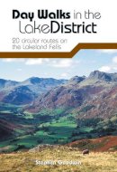 Stephen Goodwin - Day Walks in the Lake District: 20 Circular Routes on the Lakeland Fells - 9781906148126 - V9781906148126