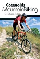 Tom Fenton - Cotswolds Mountain Biking: 20 Classic Rides - 9781906148140 - V9781906148140