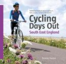 Deirdre Huston - Cycling Days Out - South East England: Traffic-free Family and Leisure Cycling in Kent, Sussex, Surrey and Hampshire - 9781906148249 - V9781906148249