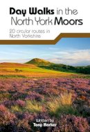 Tony Harker - Day Walks in the North York Moors: 20 Circular Routes in North Yorkshire - 9781906148324 - V9781906148324