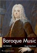 Hugh Benham - Baroque Music in Focus - 9781906178888 - V9781906178888