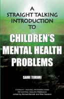 Sami Timimi - Straight-talking Introduction to Children's Mental Health Problems - 9781906254155 - V9781906254155